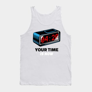 Your Time Is Now Tank Top